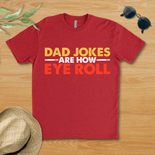 Dad Joke Are How Eye Roll