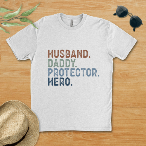 Husband, Daddy, Protector, Hero