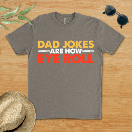 Dad Joke Are How Eye Roll