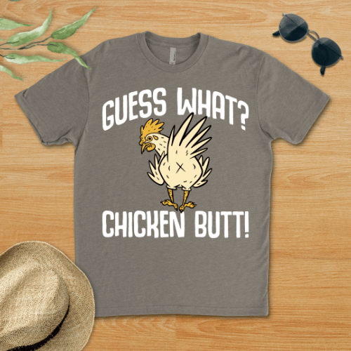 Guess What? Chicken Butt!