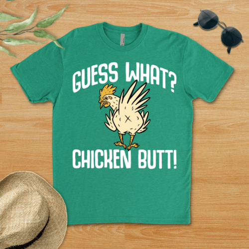 Guess What? Chicken Butt!