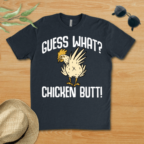 Guess What? Chicken Butt!